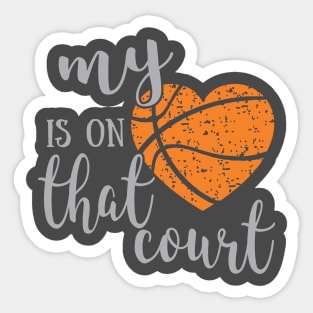 My heart is on that court basketball Sticker